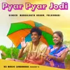 About Pyar Pyar Jodi Song